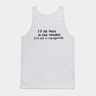 Be there in Five Minutes White Lie Party Design Tank Top